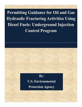 portada Permitting Guidance for Oil and Gas Hydraulic Fracturing Activities Using Diesel Fuels (en Inglés)