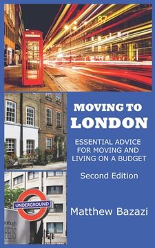 portada Moving to London: Essential Advice for Moving and Living on a Budget (in English)