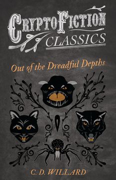 portada Out of the Dreadful Depths (Cryptofiction Classics - Weird Tales of Strange Creatures) (en Inglés)