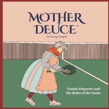 portada Mother Deuce: Tennis Etiquette and the Rules of Play