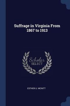 portada Suffrage in Virginia From 1867 to 1913 (en Inglés)