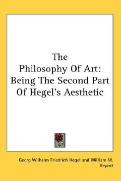 portada the philosophy of art: being the second part of hegel's aesthetic