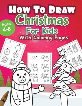 portada How to draw Christmas: Coloring Book for Kids, Easy Step-by-Step Drawing Guide, For kids Ages 4-8. (en Inglés)