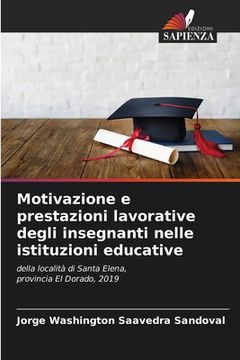 portada Motivazione e prestazioni lavorative degli insegnanti nelle istituzioni educative (en Italiano)
