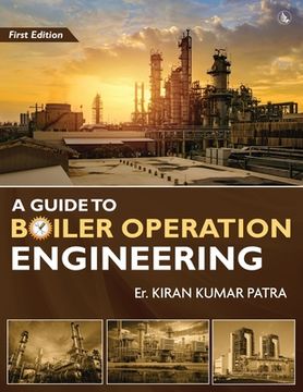 portada A Guide to Boiler Operation Engineering - For BOE/ 1st Class and 2nd Class Boiler Attendants' Proficiency Examination (en Inglés)