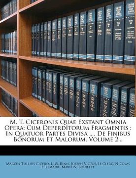 portada m. t. ciceronis quae exstant omnia opera: cum deperditorum fragmentis: in quatuor partes divisa .... de finibus bonorum et malorum, volume 2... (en Inglés)