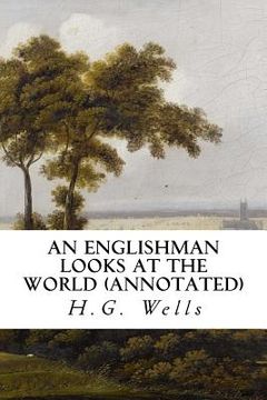 portada An Englishman Looks at the World (annotated) (en Inglés)