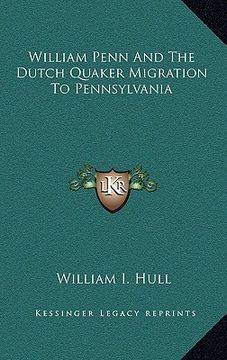 portada william penn and the dutch quaker migration to pennsylvania (en Inglés)