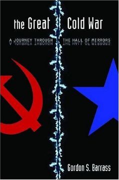 portada The Great Cold War: A Journey Through the Hall of Mirrors (Stanford Security Studies) (en Inglés)