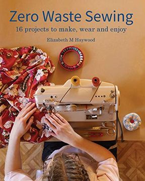 portada Zero Waste Sewing: 16 Projects to Make, Wear and Enjoy (en Inglés)
