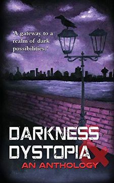 portada Darkness and Dystopia: An Anthology (in English)
