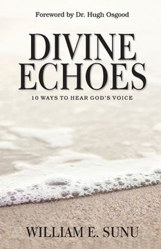 portada Divine Echoes: 10 Ways to Hear God's Voice (en Inglés)