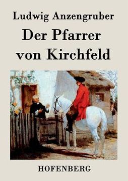 portada Der Pfarrer von Kirchfeld de Ludwig Anzengruber(Hofenberg) (en Alemán)