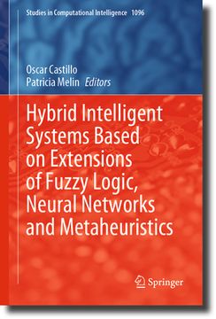portada Hybrid Intelligent Systems Based on Extensions of Fuzzy Logic, Neural Networks and Metaheuristics (en Inglés)