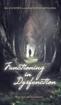 portada Functioning in Dysfunction: My Journey With Multiple Myeloma (en Inglés)