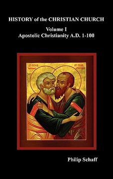 portada history of the christian church, volume i: apostolic christianity. a.d. 1-100 (en Inglés)