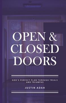 portada Open And Closed Doors: God's Perfect Plan Through Trials And Triumphs (en Inglés)