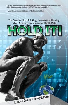 portada Hold It! The Case for Hard Thinking, Honesty and Humility when Assessing Environmental Health Risks (en Inglés)