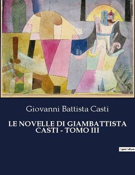 portada Le Novelle Di Giambattista Casti - Tomo III (in Italian)