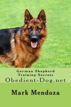 portada German Shepherd Training Secrets: Obedient-Dog.net (en Inglés)