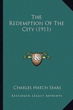 portada the redemption of the city (1911) the redemption of the city (1911) (en Inglés)