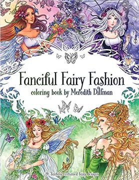 portada Fanciful Fairy Fashion Coloring Book by Meredith Dillman: 26 Fantasy Costumed Fairy Designs 