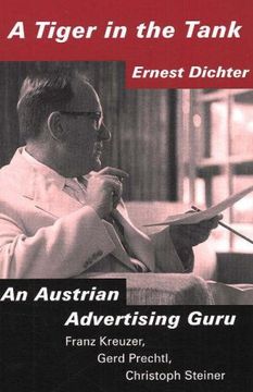 portada A Tiger in the Tank: Ernest Dichter: An Austrian Advertising Guru (Studies in Austrian Literature, Culture, and Thought) (en Inglés)