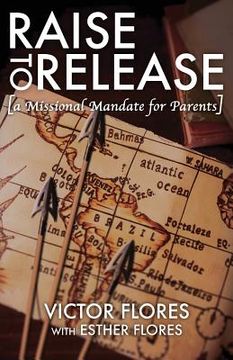 portada Raise to Release: A Missional Mandate for Parents (en Inglés)