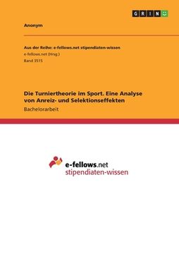 portada Die Turniertheorie im Sport. Eine Analyse von Anreiz- und Selektionseffekten (en Alemán)