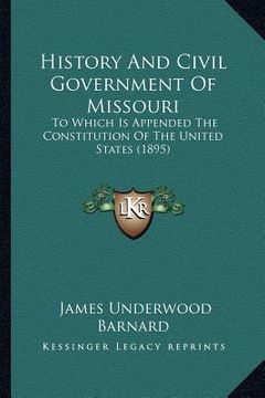 portada history and civil government of missouri: to which is appended the constitution of the united states (1895) (in English)