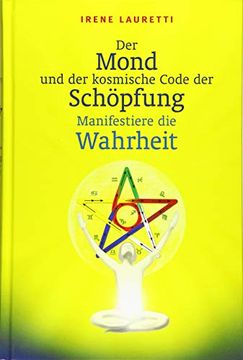 portada Der Mond und der Kosmische Code der Schöpfung: Manifestiere die Wahrheit (in German)