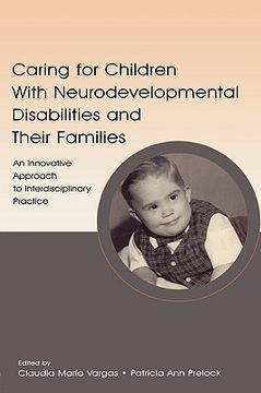 portada caring for children with neurodevelopmental disabilities and their families: an innovative approach to interdisciplinary practice (en Inglés)