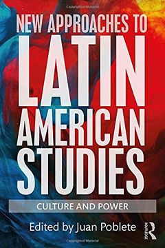 portada New Approaches to Latin American Studies: Culture and Power