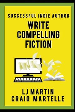 portada Write Compelling Fiction: Tips, Tricks, & Hints with Examples to Strengthen Your Prose