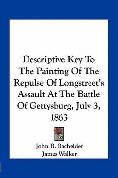 portada descriptive key to the painting of the repulse of longstreet's assault at the battle of gettysburg, july 3, 1863
