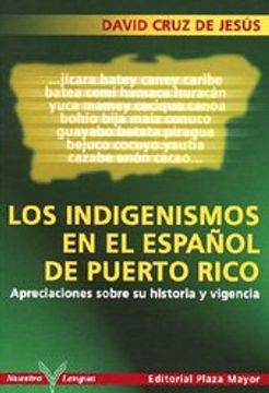 portada Los Indigenismos En El Espanol De Puerto Rico: Apreciaciones Sobre Su Historia Y Vigencia