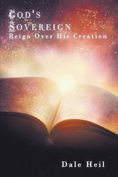 portada God's Sovereign Reign Over His Creation (en Inglés)