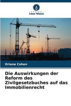 portada Die Auswirkungen der Reform des Zivilgesetzbuches auf das Immobilienrecht (in German)