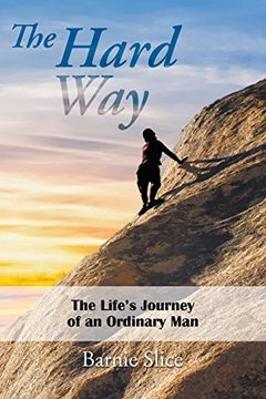 portada The Hard Way: The Life's Journey of an Ordinary man (en Inglés)
