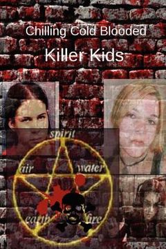 portada chilling cold blooded killer kids (en Inglés)