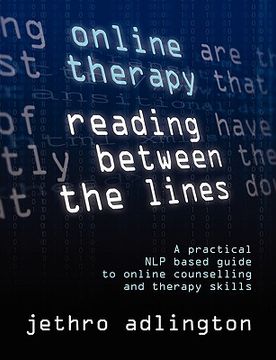 portada online therapy - reading between the lines - a practical nlp based guide to online counselling and therapy skills.