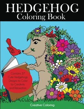 portada Hedgehog Coloring Book: Cute Hedgehogs Designs to Color for Creativity and Relaxation. Hedgehogs Coloring Book for Adults, Teens, and Kids Who Love Hedgehogs (Animal Coloring Books for Adults)