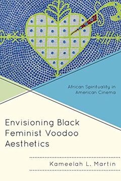 portada Envisioning Black Feminist Voodoo Aesthetics: African Spirituality in American Cinema (Black Diasporic Worlds: Origins and Evolutions From new World Slaving) (in English)