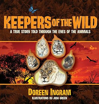 portada Keepers of the Wild: A True Story Told Through the Eyes of the Animals (My Sanctuary)