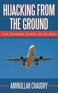 portada hijacking from the ground: the bizarre story of pk 805