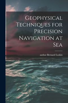 portada Geophysical Techniques for Precision Navigation at Sea (en Inglés)