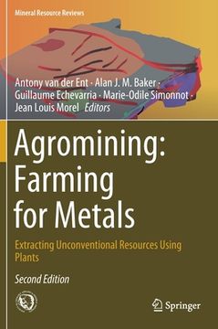 portada Agromining: Farming for Metals: Extracting Unconventional Resources Using Plants (en Inglés)