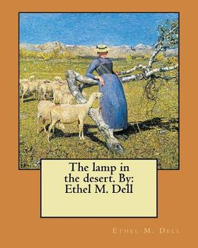 portada The lamp in the desert. By: Ethel M. Dell (en Inglés)