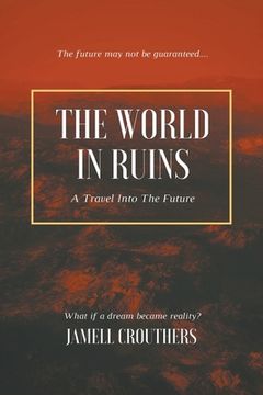 portada The World in Ruins: A Travel into the Future