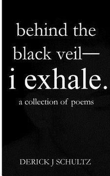 portada behind the black veil--i exhale. (in English)